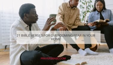 21 Bible Verses for Overcoming Fear in Your Home
