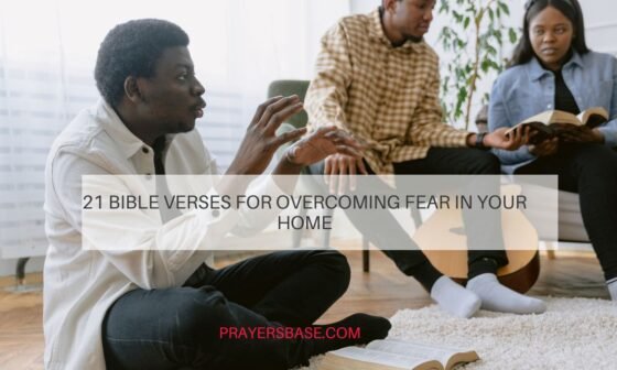 21 Bible Verses for Overcoming Fear in Your Home