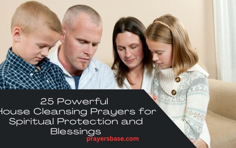 House Cleansing Prayers for Spiritual Protection and Blessings