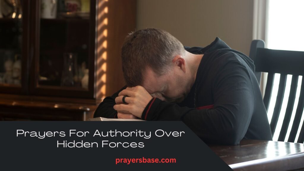 Prayers For Authority Over Hidden Forces