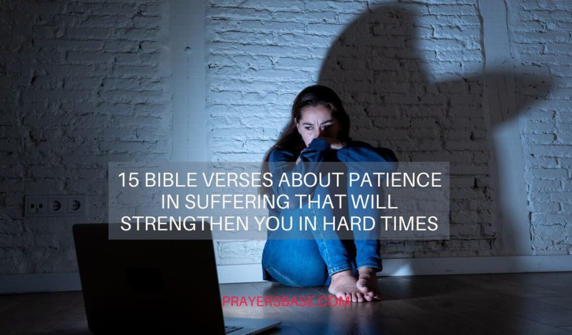 Bible Verses About Patience in Suffering
