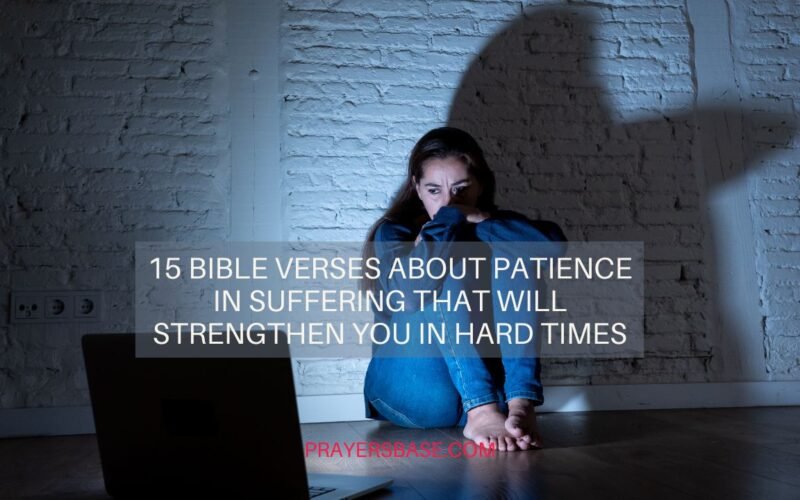 Bible Verses About Patience in Suffering