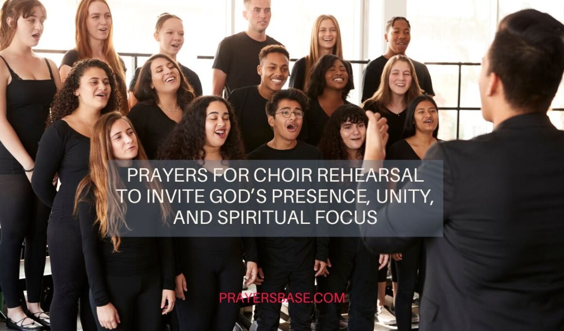 17 Anointed Prayers for Choir Rehearsal to Invite God’s Presence, Unity, and Spiritual Focus
