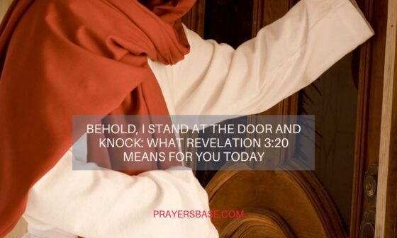 Behold, I Stand at the Door and Knock: What Revelation 3:20 Means for You Today