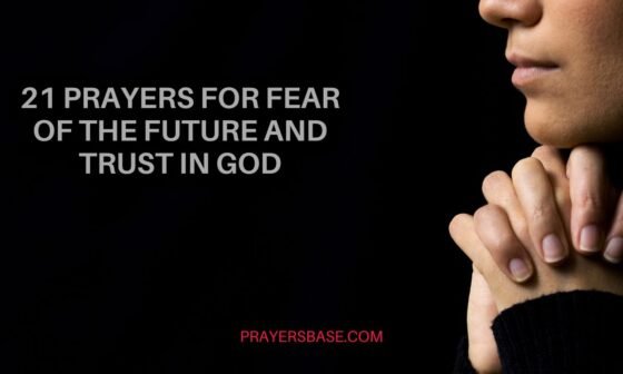 21 Prayers for Fear of the Future and Trust in God