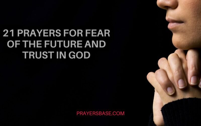 21 Prayers for Fear of the Future and Trust in God