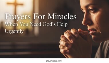 Prayers For Miracles When You Need God’s Help Urgently