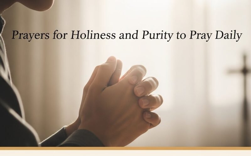 Prayers for Holiness and Purity